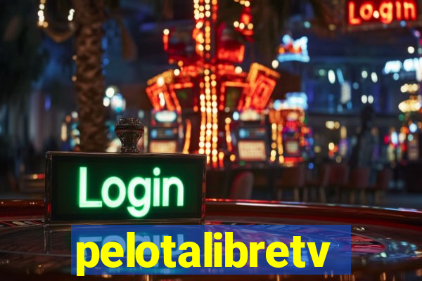 pelotalibretv