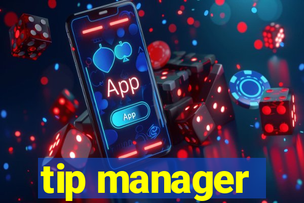 tip manager