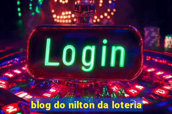 blog do nilton da loteria