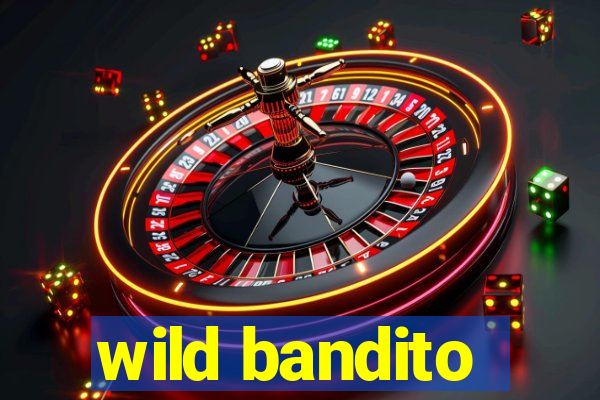 wild bandito