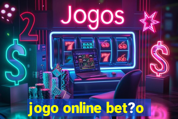 jogo online bet?o