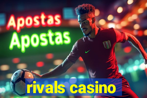 rivals casino