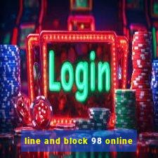 line and block 98 online