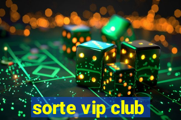 sorte vip club