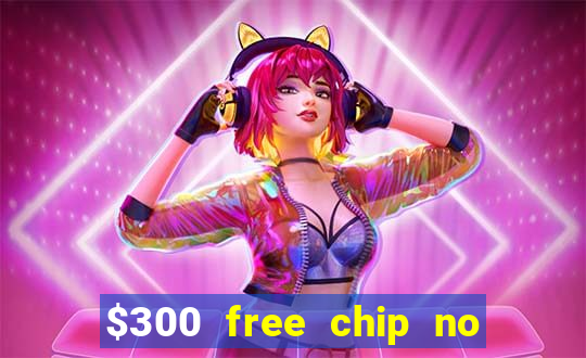 $300 free chip no deposit casino canada