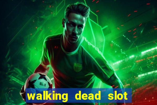 walking dead slot machine online