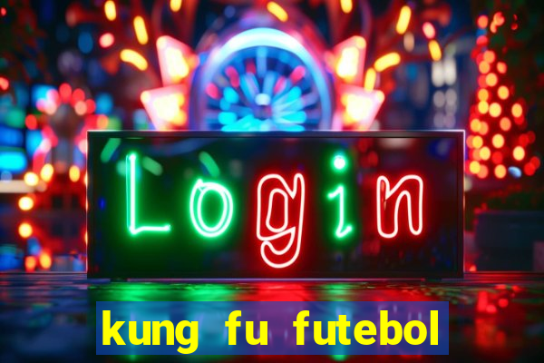 kung fu futebol clube download