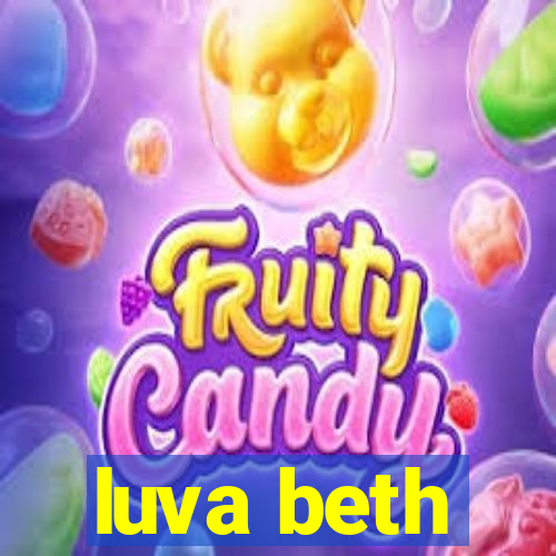 luva beth