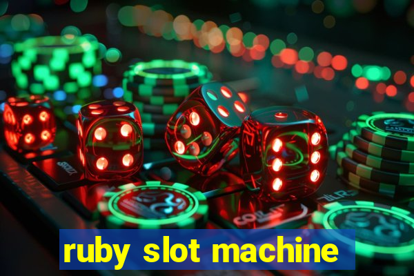 ruby slot machine