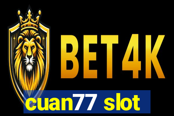 cuan77 slot