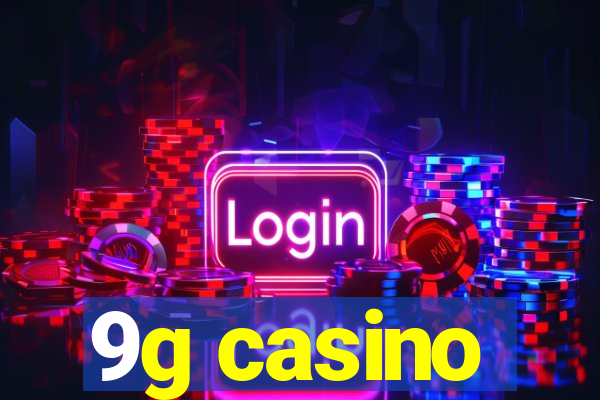 9g casino