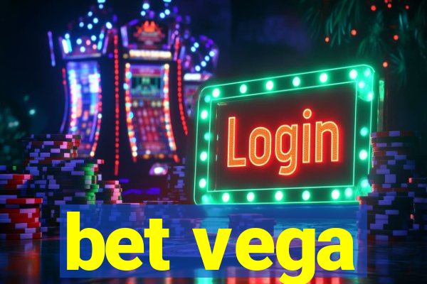 bet vega