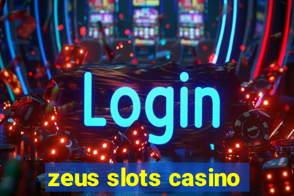 zeus slots casino