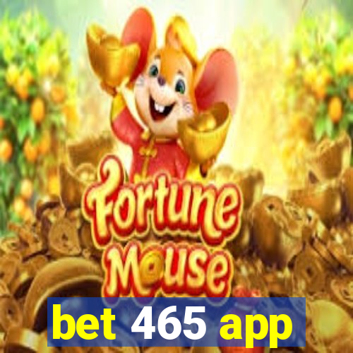 bet 465 app