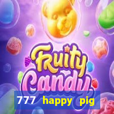 777 happy pig slots casino