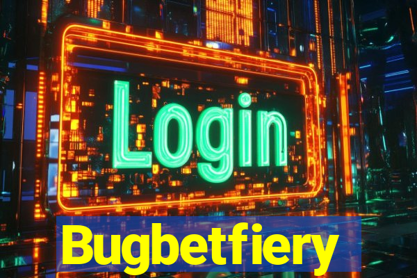 Bugbetfiery