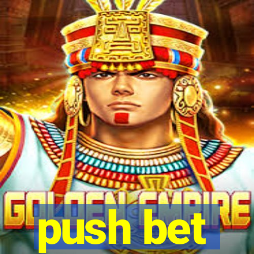 push bet