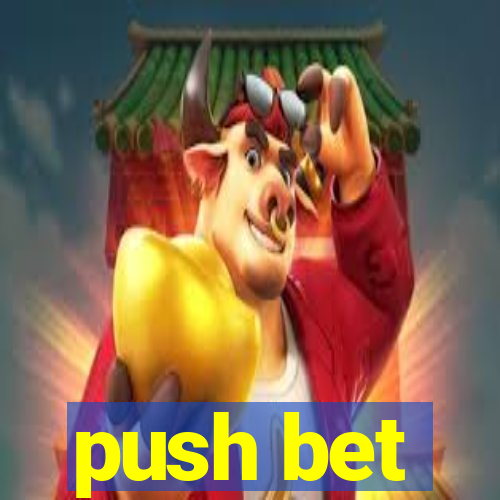 push bet