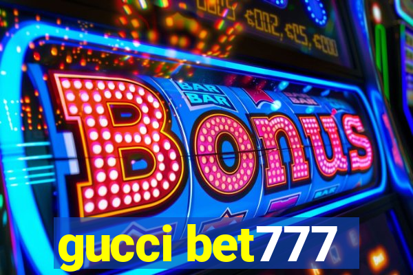 gucci bet777