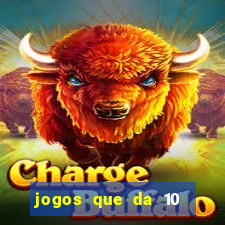 jogos que da 10 reais no cadastro