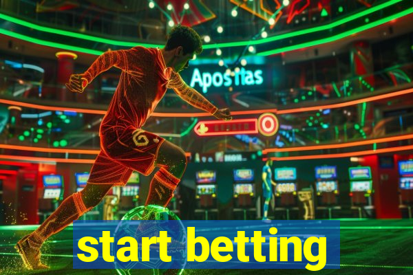 start betting