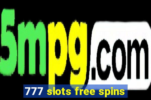 777 slots free spins