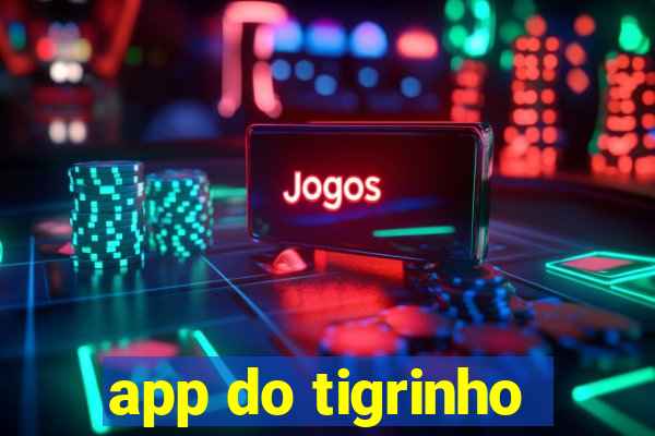 app do tigrinho