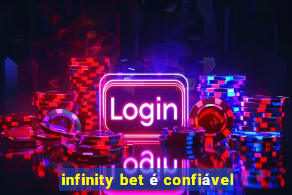 infinity bet é confiável