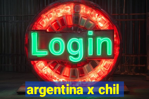 argentina x chil