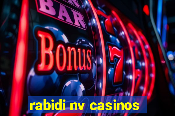 rabidi nv casinos