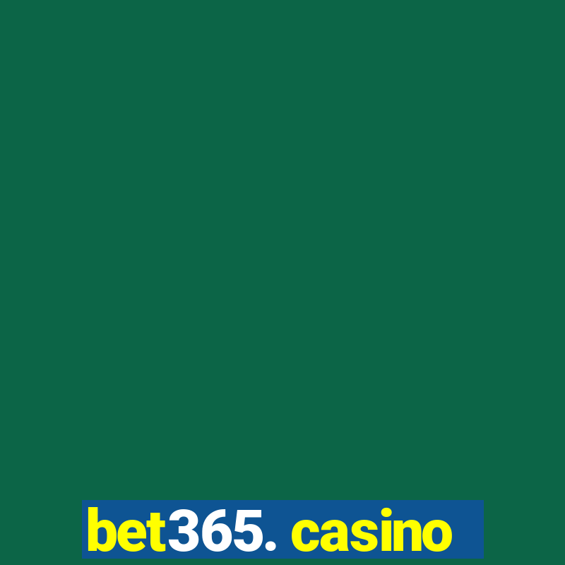 bet365. casino