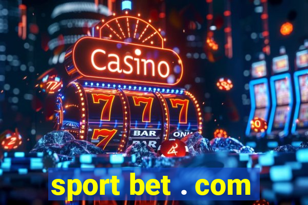 sport bet . com