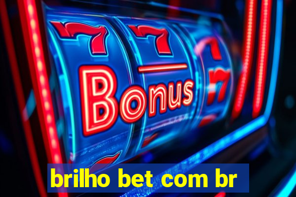 brilho bet com br