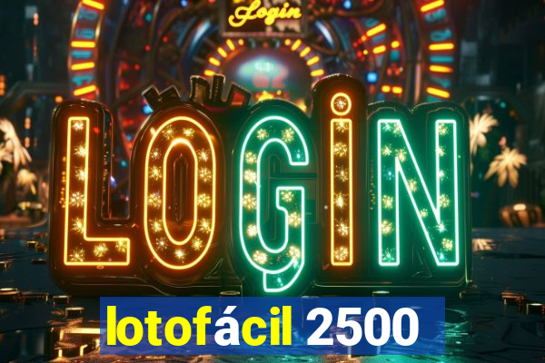 lotofácil 2500