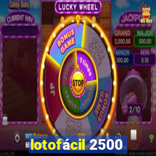 lotofácil 2500