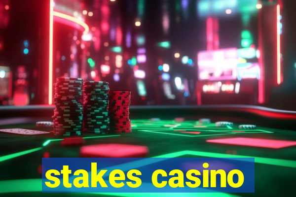 stakes casino