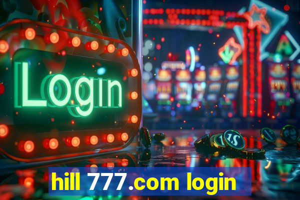 hill 777.com login