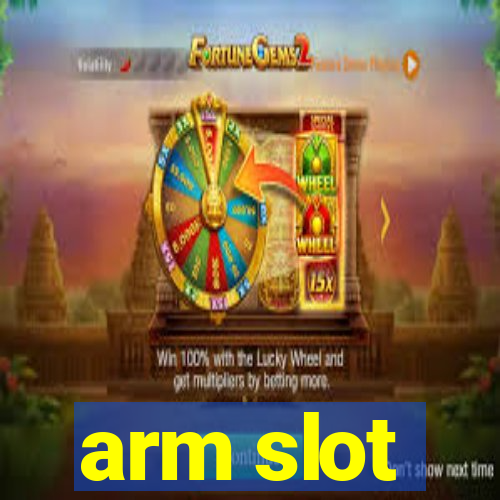 arm slot