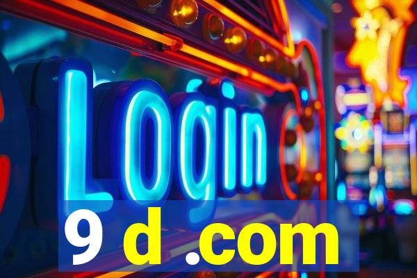 9 d .com