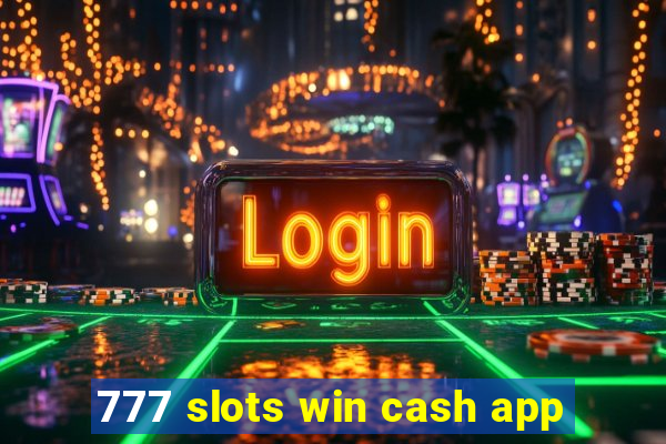 777 slots win cash app