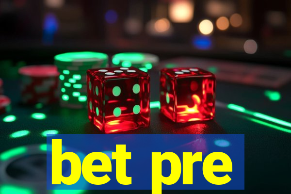 bet pre