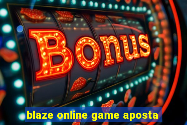 blaze online game aposta