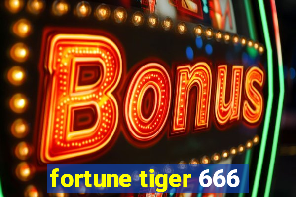 fortune tiger 666