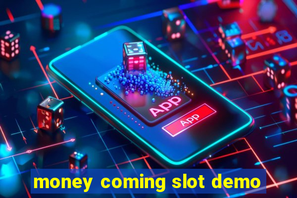 money coming slot demo