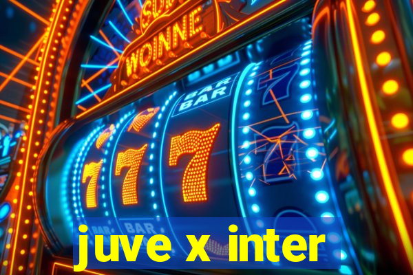 juve x inter