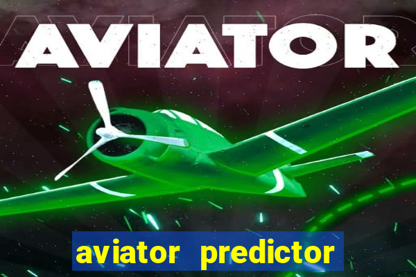 aviator predictor v4.0 apk