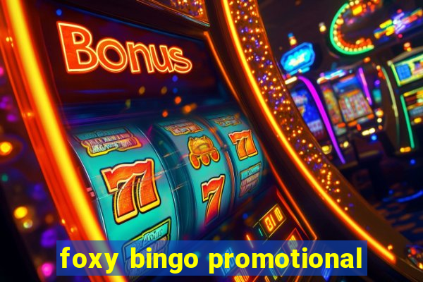 foxy bingo promotional