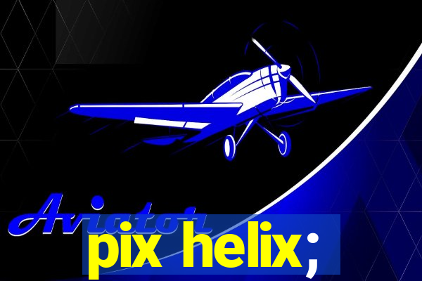 pix helix;