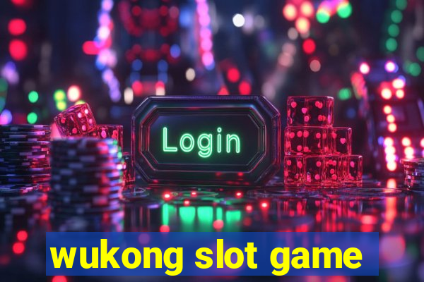 wukong slot game