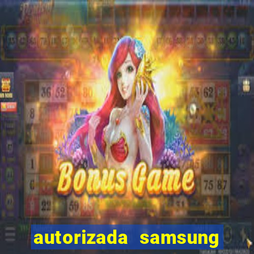 autorizada samsung santos canal 3